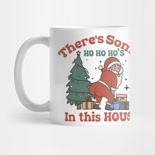 there's some hohohos in this house Mug